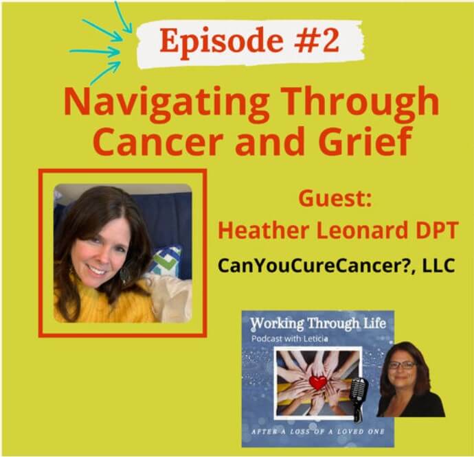 Episode 1 Heather Leonard DPT Navigating through cancer and grief Working through life with Leticia