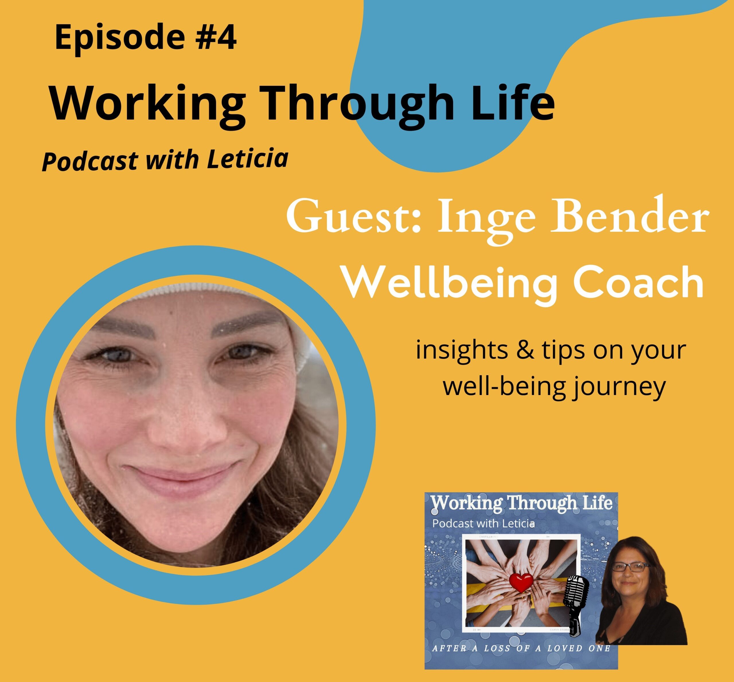 Episode 4 working through life with Leticia Inge Bender well being coach