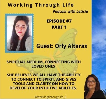 Episode 7 part 1 of 3 working through life with Orly Altaras