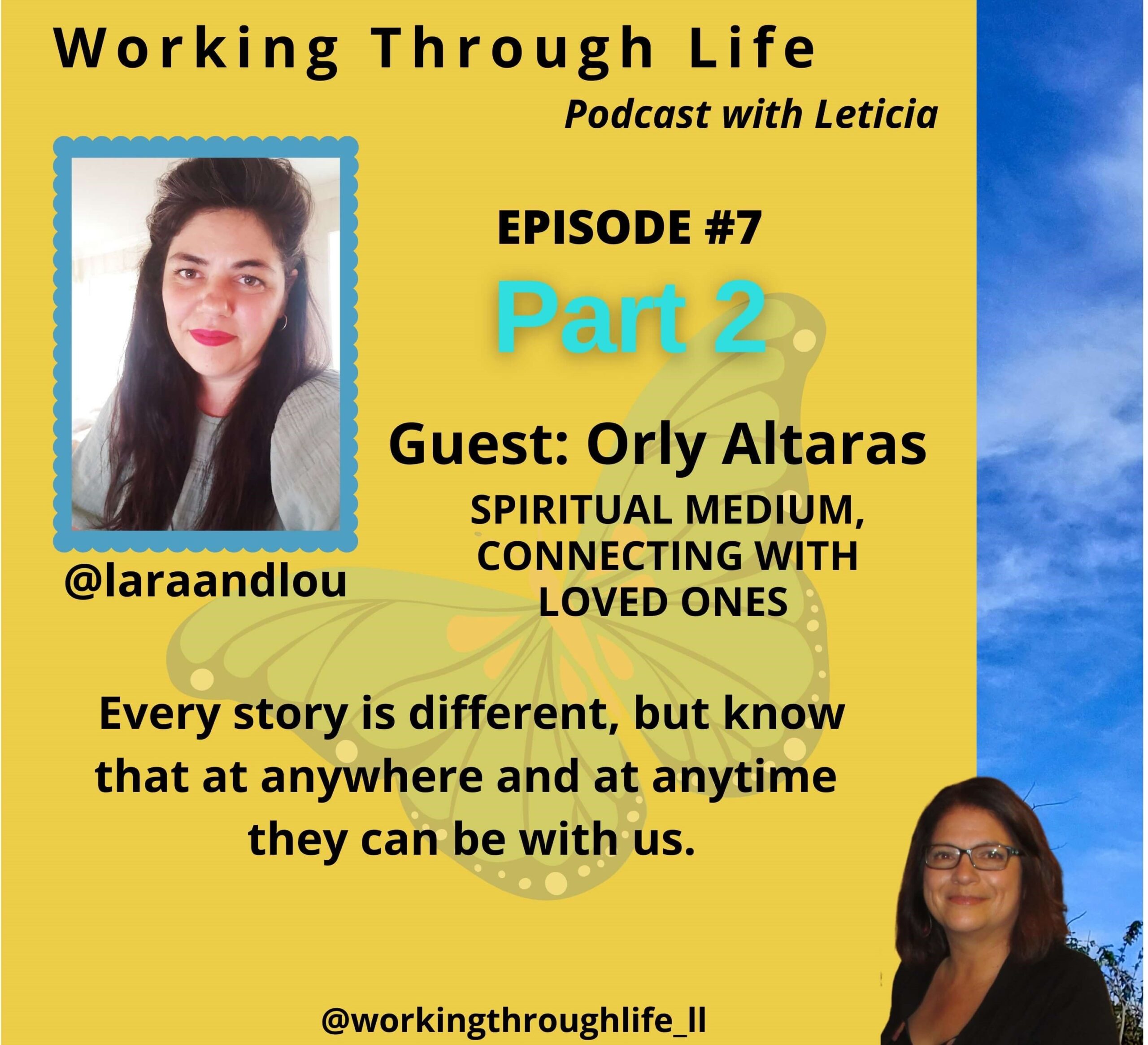 Episode 7 part 2 of 3 working through life with Orly Altaras